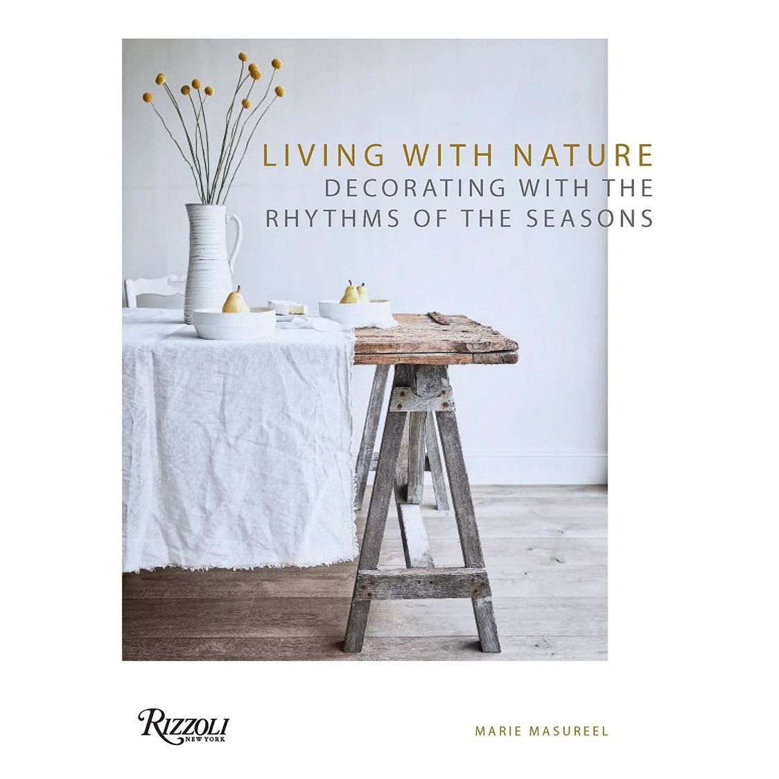 Rizzoli - Living with nature decorating with rhythmsÂ of the seasons - Blanc