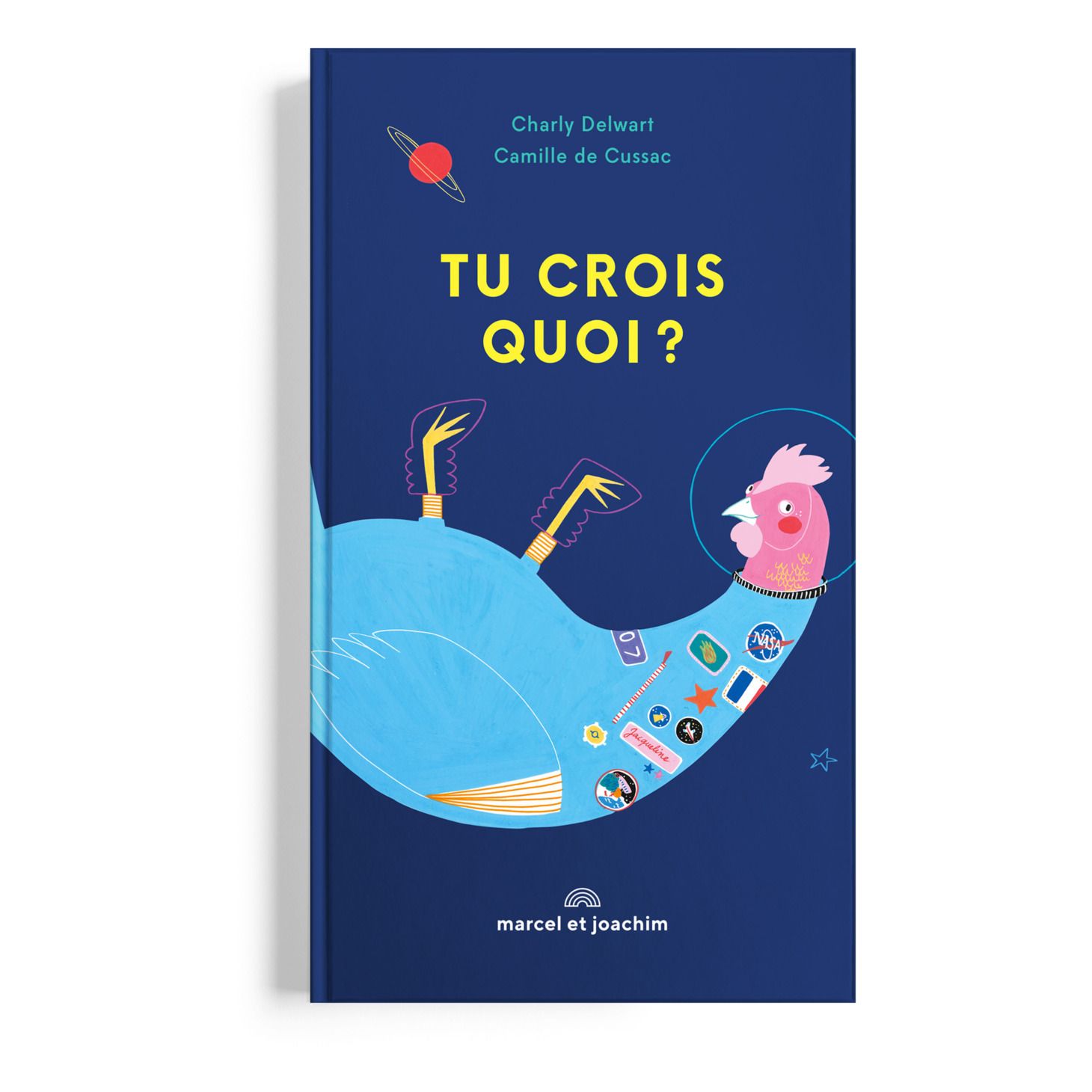 Marcel & Joachim - Livre Tu Crois Quoi? - Charly Delwart Et Camille De Cussac - Multicolore
