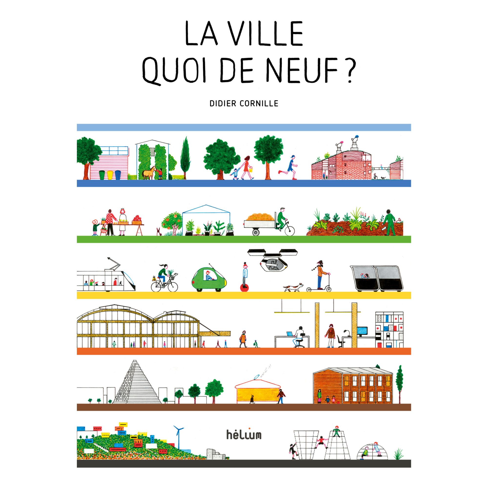Helium - Livre La Ville Quoi de Neuf - Didier Cornille - Multicolore
