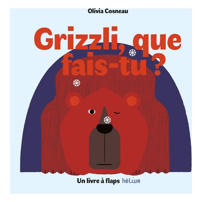 Book - Grizzli, Que Fais-tu ? Olivia Cosneau