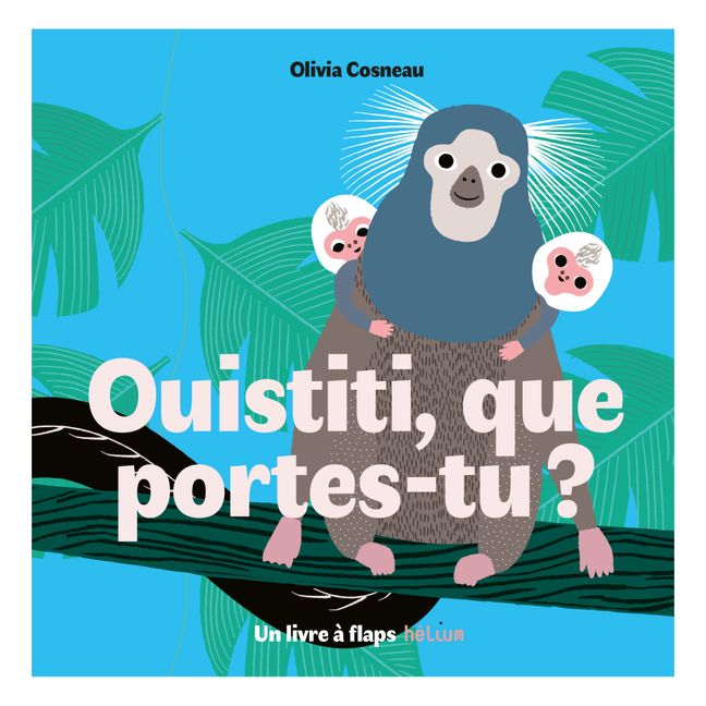 Libro Ouistiti, Que Portes-tu ? Olivia Cosneau
