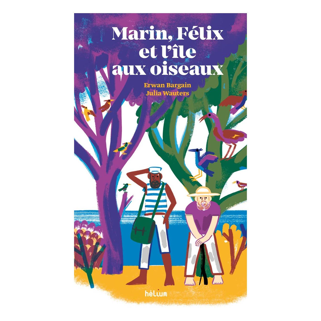 Helium - Livre Marin, Félix et lâ€™île aux oiseaux - E. Bargain & J. Wauters - Multicolore
