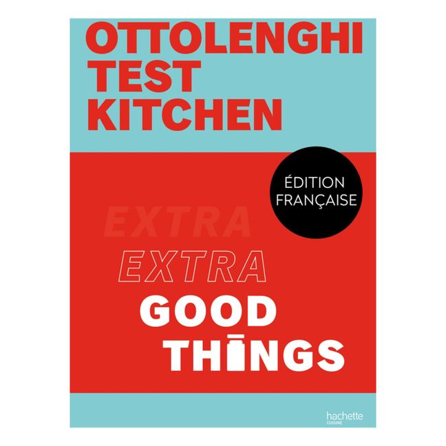 Ottolenghi Test Kitchen - Extra Good Things - FR